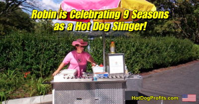 Hot Dog Profits Newsletter Robin Celebrating 9 seasons as a hot dog vendor